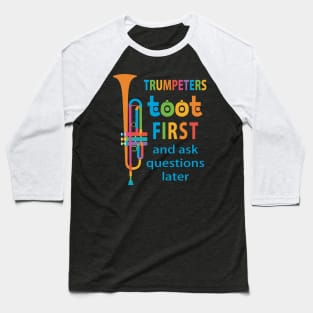 Trumpeters Toot First and Ask Questions Later Baseball T-Shirt